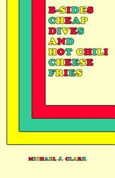 Paperback B-Sides, Cheap Dives and Hot Chili Cheese Fries Book