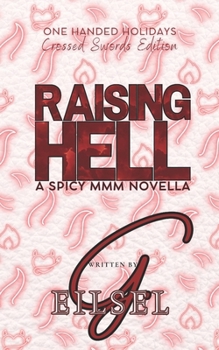 Raising Hell: A Spicy MMM Novella (One Handed Holidays: Crossed Swords Edition)