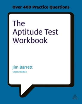 Paperback The Aptitude Test Workbook: Discover Your Potential and Improve Your Career Options with Practice Psychometric Tests Book