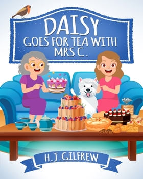 Paperback Daisy Goes For Tea with Mrs C.: Cosy countryside picture book about friendship, hospitality, and magical garden adventures. Book