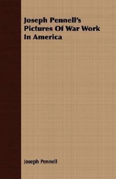 Paperback Joseph Pennell's Pictures of War Work in America Book