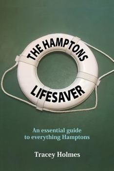 Paperback The Hamptons Lifesaver: An Essential Guide to Everything Hamptons Book