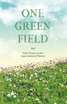 Paperback One Green Field - And Other Essays on the Appreciation of Nature Book