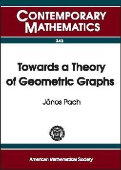 Hardcover Towards a Theory of Geometric Graphs Book