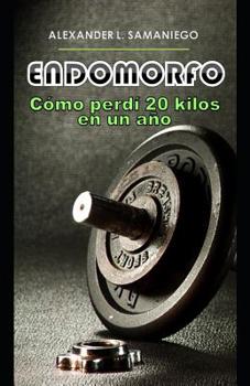 Paperback Endomorfo, Cómo Perdí 20 Kilos En Un Año [Spanish] Book