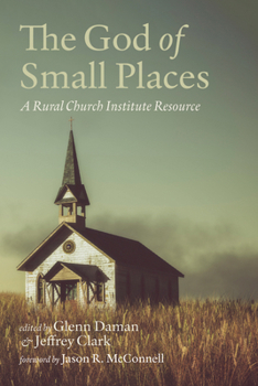 Hardcover The God of Small Places: A Rural Church Institute Resource Book