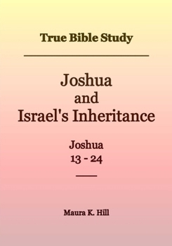 Paperback True Bible Study - Joshua and Israel's Inheritance Joshua 13-24 Book