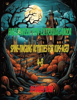 Paperback Halloween Fun Extravaganza: : Spine-Tingling Activities for Kids Aged 4-8!" Book
