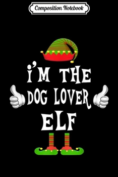 Paperback Composition Notebook: I'm The Dog Mom Elf Family Matching Funny Christmas Gift Journal/Notebook Blank Lined Ruled 6x9 100 Pages Book