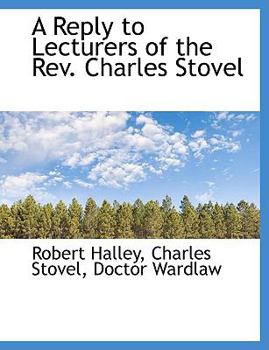 A Reply to Lecturers of the Rev Charles Stovel
