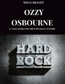 Paperback Ozzy Osbourne: La vera storia di Ozzy Osbourne, il principe delle tenebre [Italian] Book