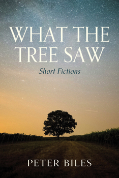 Paperback What the Tree Saw: Short Fictions Book