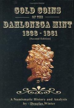 Hardcover Gold Coins of the Dahlonega Mint: 1838-1861 Book
