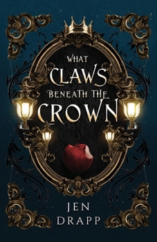 Paperback What Claws Beneath the Crown Book