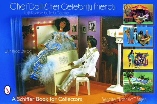 Paperback Cher(tm) Doll & Her Celebrity Friends: With Fashions by Bob MacKie Book
