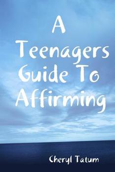 Paperback A Teenagers Guide To Affirming Book