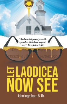 Paperback Let Laodicea Now See Book
