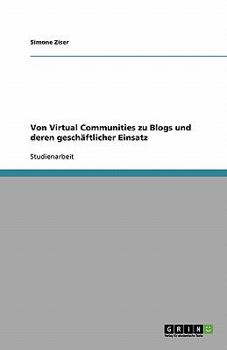 Paperback Von Virtual Communities zu Blogs und deren geschäftlicher Einsatz [German] Book