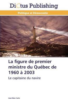 Paperback La figure de premier ministre du québec de 1960 à 2003 [French] Book