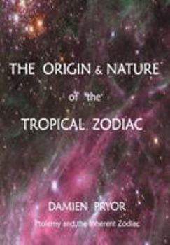 Paperback The Origin & Nature of the Tropical Zodiac Book