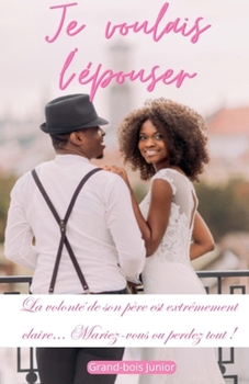 Je voulais l'épouser (French Edition)
