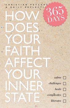 Paperback How does your faith affect your inner state: Christian Psychology: A Daily Reflection Book