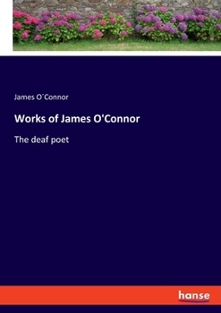 Paperback Works of James O'Connor: The deaf poet Book