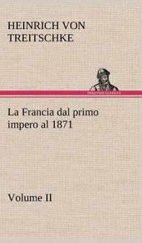 Hardcover La Francia dal primo impero al 1871 Volume II [German] Book