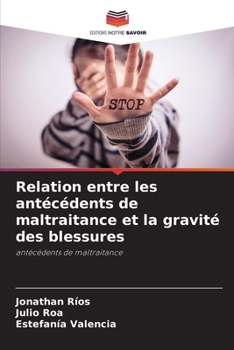 Paperback Relation entre les antécédents de maltraitance et la gravité des blessures [French] Book