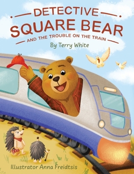Paperback Detective Square Bear and the Trouble on the Train Book