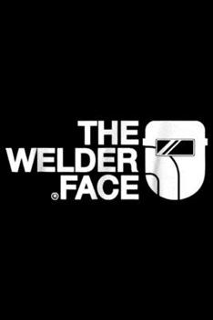 Paperback The Welder face: the Welder face cool for welding welder Journal/Notebook Blank Lined Ruled 6x9 100 Pages Book