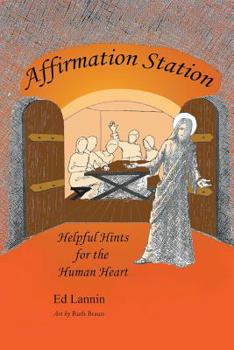 Paperback Affirmation Station: Helpful Hints for the Human Heart Book