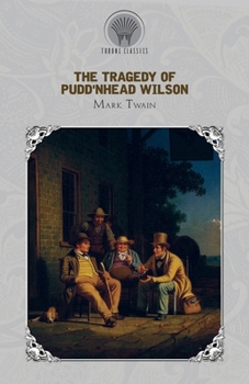 The Tragedy of Pudd'nhead Wilson (Throne Classics)