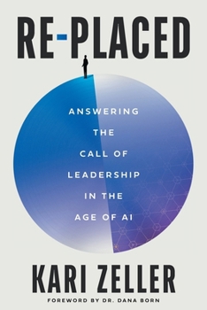 Paperback Re-Placed: Answering the Call of Leadership in the Age of AI Book