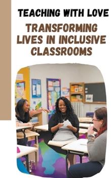 Paperback Teaching with Love: Transforming Lives in Inclusive Classrooms Book