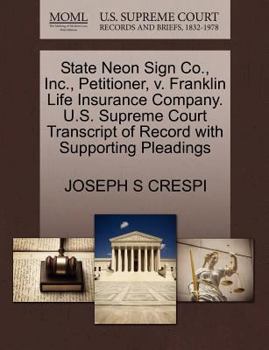 Paperback State Neon Sign Co., Inc., Petitioner, V. Franklin Life Insurance Company. U.S. Supreme Court Transcript of Record with Supporting Pleadings Book