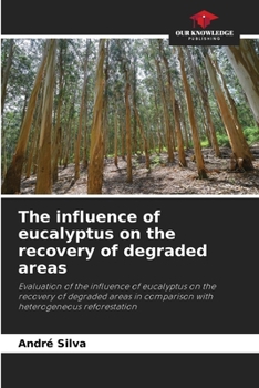 Paperback The influence of eucalyptus on the recovery of degraded areas Book