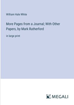 Paperback More Pages from a Journal; With Other Papers, by Mark Rutherford: in large print Book