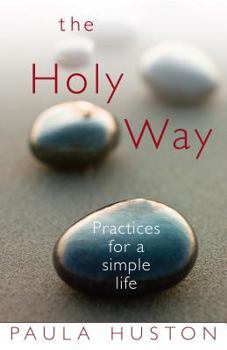 Paperback The Holy Way: Practices for a Simple Life Book