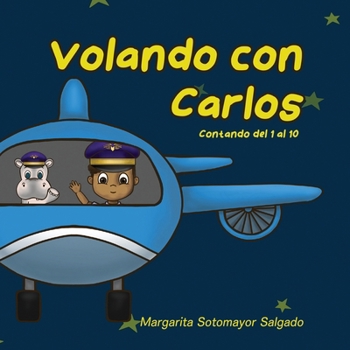 Volando con Carlos: A Counting Book (Spanish Edition)