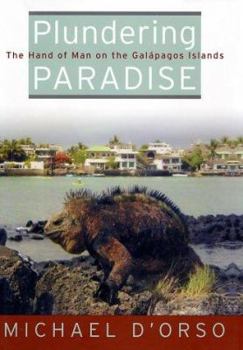 Hardcover Plundering Paradise: The Hand of Man on the Galapagos Islands Book