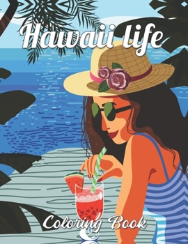 Paperback Hawaii Life Coloring Book: Relaxing Beach Vacation Scenes Book
