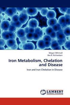 Paperback Iron Metabolism, Chelation and Disease Book