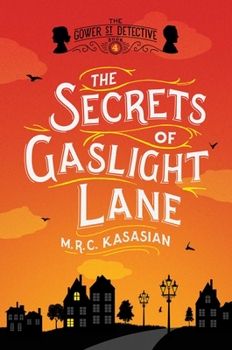 The Secrets of Gaslight Lane - Book #4 of the Gower Street Detective