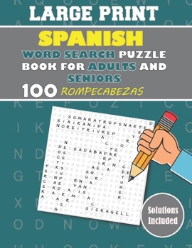 Paperback Large Print spanish word search puzzle book for adults and seniors: Sopa de letras en espanol letra grande 100 rompecabezas para adultos y mayores [Spanish] Book