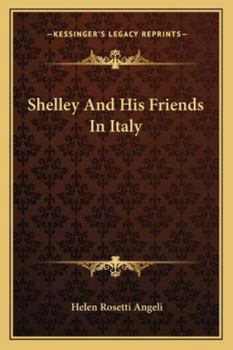 Paperback Shelley And His Friends In Italy Book