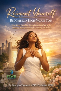 Paperback Reinvent Yourself: Becoming a High-Value You Book