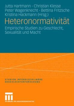 Paperback Heteronormativität: Empirische Studien Zu Geschlecht, Sexualität Und Macht [German] Book