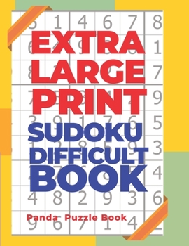 Paperback Extra Large Print Sudoku Difficult Book: Sudoku In Very Large Print - Brain Games Book For Adults [Large Print] Book