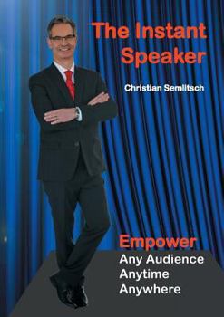 Paperback The Instant Speaker: Empower Any Audience, Anytime, Anywhere Book